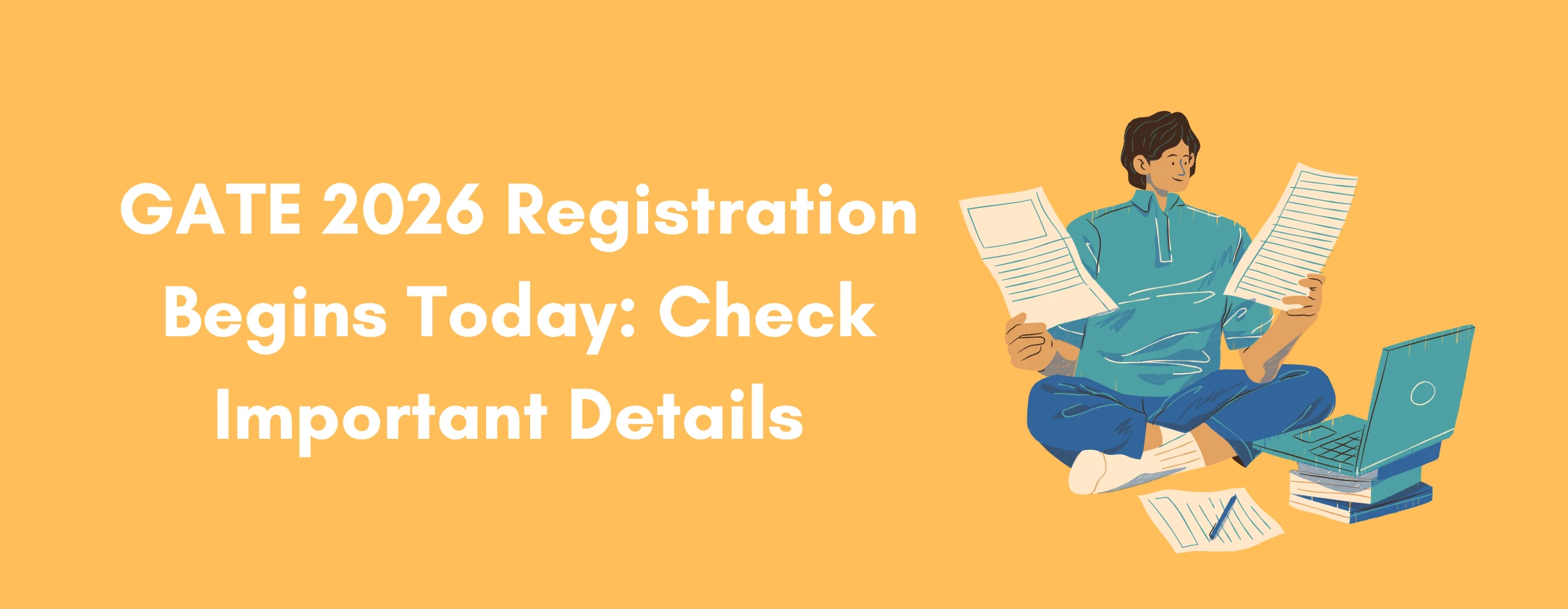 GATE 2026 Registration Begins Today: Check Important Details
